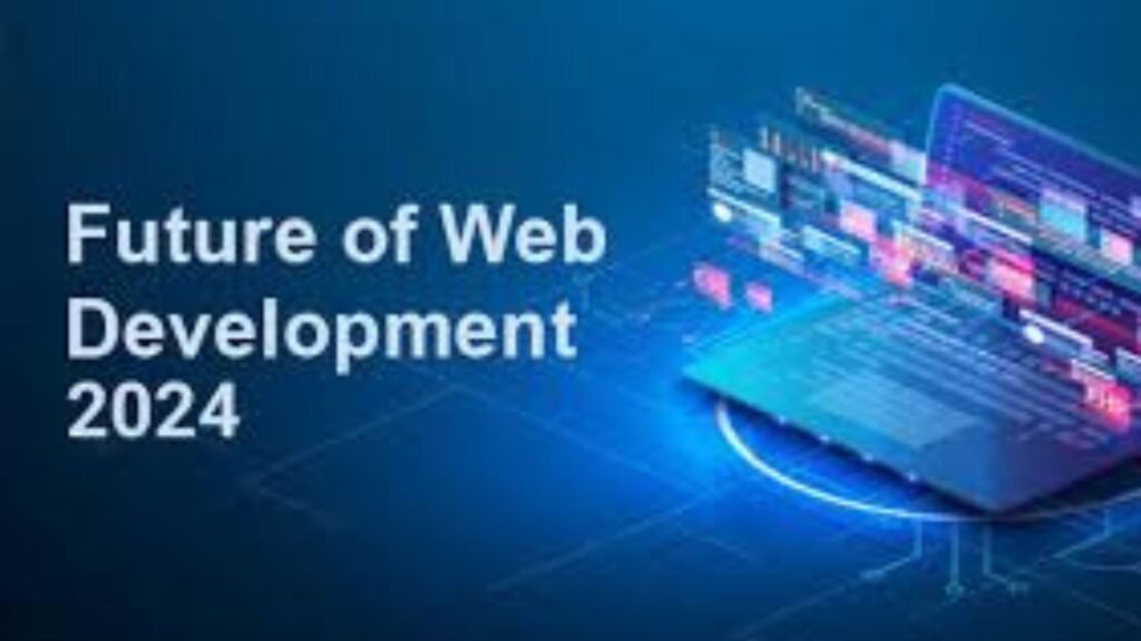 The Future of Web Development Technologies