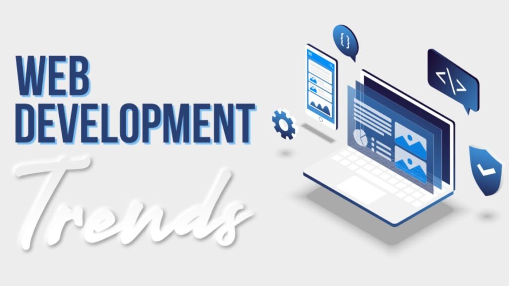 Top Trends Shaping Web Development Today